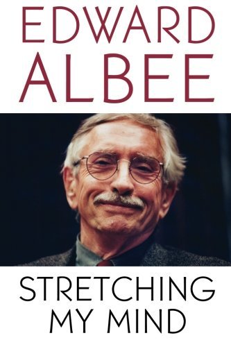 Cover for Edward Albee · Stretching My Mind: The Collected Essays of Edward Albee (Paperback Book) [Reprint edition] (2006)