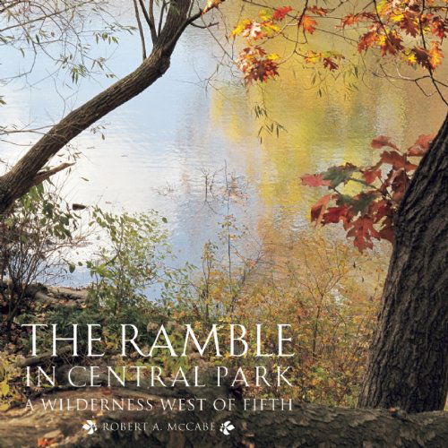 Cover for Robert A. McCabe · The Ramble in Central Park: A Wilderness West of Fifth (Paperback Book) (2014)