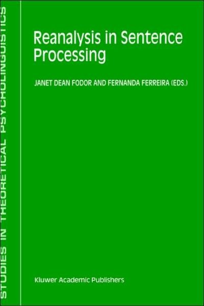 Janet Dean Fodor · Reanalysis in Sentence Processing - Studies in Theoretical Psycholinguistics (Hardcover Book) [1998 edition] (1998)
