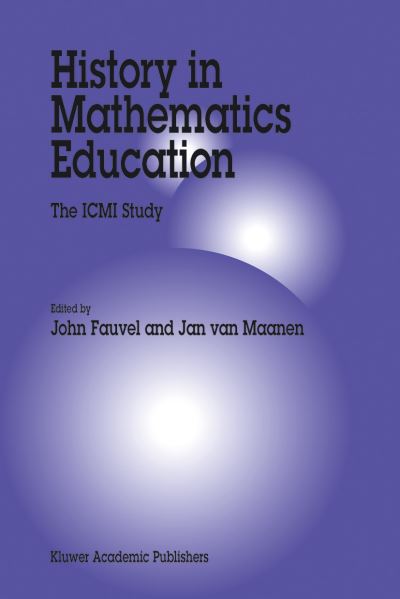 Cover for J a Van Maanen · History in Mathematics Education: The ICMI Study - New ICMI Study Series (Hardcover Book) [2002 edition] (2000)