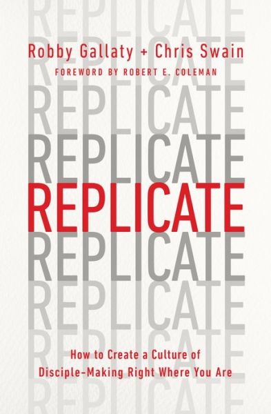 Replicate - Robby Gallaty - Books - Moody Publishers - 9780802419996 - June 2, 2020