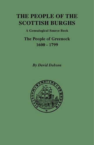 Cover for David Dobson · The People of the Scottish Burghs: a Genealogical Source Book. the People of Greenock, 1600-1799 (Paperback Book) (2010)