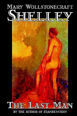 Cover for Mary Wollstonecraft Shelley · The Last Man (Innbunden bok) (2004)