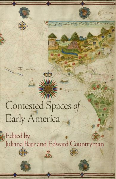 Cover for Contested Spaces of Early America - Early American Studies (Paperback Book) (2017)
