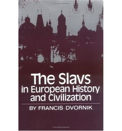 The Slavs in European History and Civilization - Francis Dvornik - Boeken - Rutgers University Press - 9780813507996 - 1 mei 1962