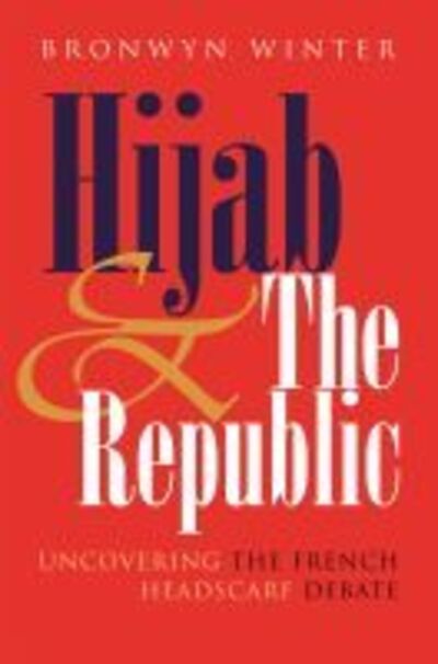 Cover for Bronwyn Winter · Hijab and the Republic: Uncovering the French Headscarf Debate - Gender and Globalization (Taschenbuch) (2009)