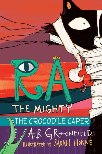 Cover for A. B. Greenfield · Ra the Mighty the Crocodile Caper (Book) (2020)