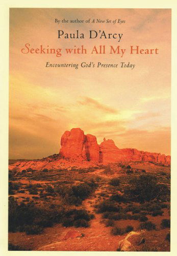 Cover for Paula D'Arcy · Seeking with All My Heart: Encountering God's Presence Today (Paperback Book) (2010)