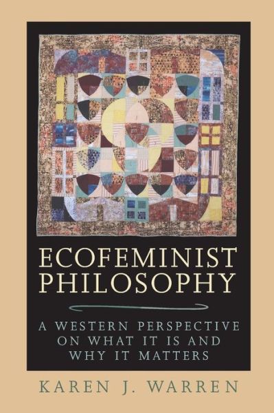 Cover for Karen J. Warren · Ecofeminist Philosophy: A Western Perspective on What It is and Why It Matters - Studies in Social, Political, and Legal Philosophy (Paperback Book) (2000)