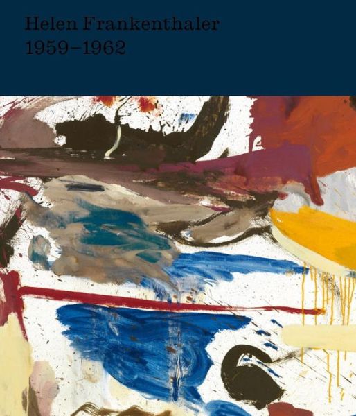 Cover for John Elderfield · Helen Frankenthaler: After Abstract Expressionism, 1959-1962 (Hardcover Book) (2018)