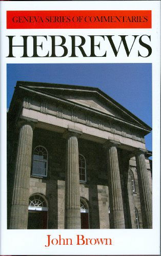 Cover for John Brown · Hebrews (Geneva Series) (Hardcover Book) (1991)