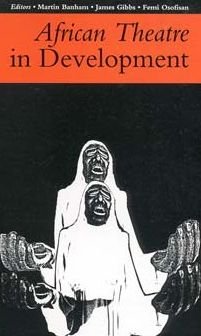 Cover for James Gibbs · African Theatre 1: African Theatre in Development - African Theatre (Paperback Book) (1999)