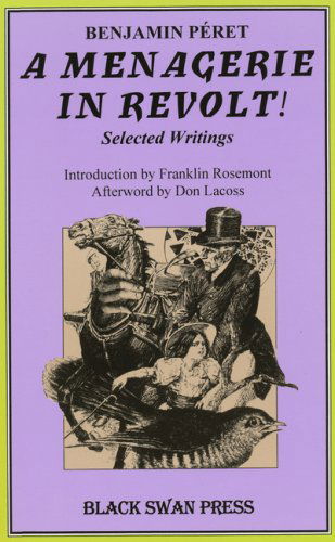 Cover for Benjamin Peret · Menagerie in Revolt: Selected Writings (Paperback Book) (2009)