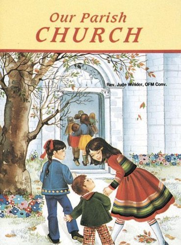 Our Parish Church - Ofm Conv. Rev. Jude Winkler - Kirjat - Catholic Book Pub Co - 9780899424996 - 1993