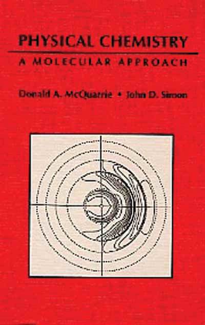 Physical Chemistry: A Molecular Approach - Donald A. McQuarrie - Books - University Science Books,U.S. - 9780935702996 - August 20, 1997