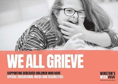 Cover for Winston's Wish · We All Grieve: Supporting Bereaved Children Who Have Special Educational Needs / Disabilities (Taschenbuch) (2019)