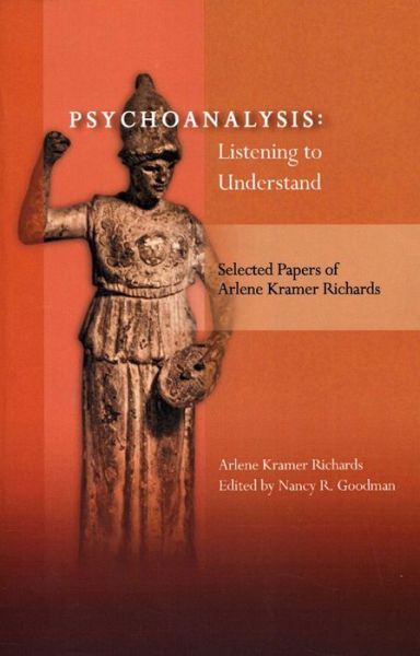 Cover for Arlene Kramer Richards · Psychoanalysis: Listening to Understand: Selected Papers of Arlene Kramer Richards (Hardcover Book) (2013)