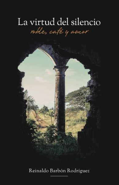 Cover for Reinaldo Barbón Rodríguez · La Virtud del Silencio (Paperback Book) (2020)