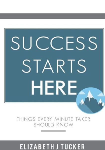 Cover for Elizabeth J Tucker · Success Starts Here (Pocketbok) (2014)
