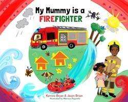 Kerrine Bryan · My Mummy is a Firefighter (Paperback Book) (2020)