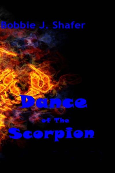 Cover for Bobbie J. Shafer · Dance of The Scorpion (Paperback Book) (2018)