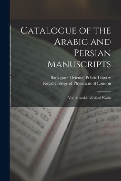 Cover for Bankipore Oriental Public Library · Catalogue of the Arabic and Persian Manuscripts (Paperback Book) (2021)