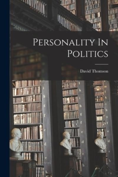 Cover for David Thomson · Personality In Politics (Taschenbuch) (2021)