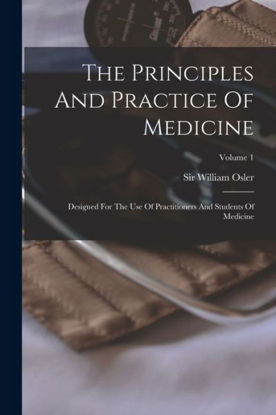 Cover for William Osler · Principles and Practice of Medicine (Bog) (2022)