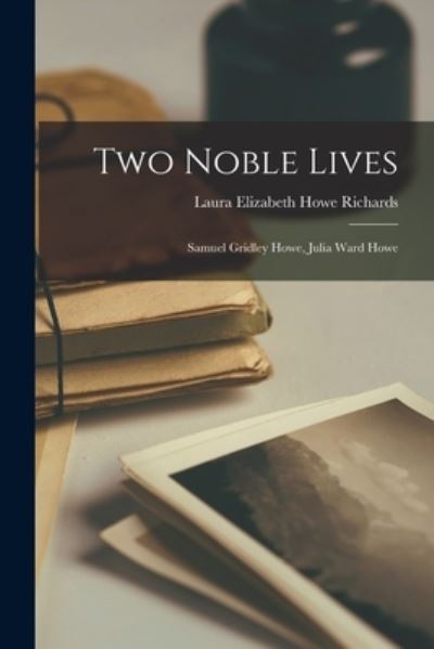 Cover for Laura Elizabeth Howe Richards · Two Noble Lives (Book) (2022)