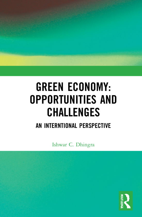 Cover for Ishwar C. Dhingra · Green Economy: Opportunities and Challenges: An Interntional Perspective (Hardcover bog) (2021)