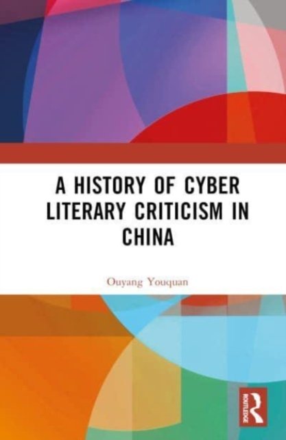 Cover for Ouyang Youquan · A History of Cyber Literary Criticism in China (Hardcover Book) (2023)