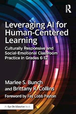 Cover for Marlee S. Bunch · Leveraging AI for Human-Centered Learning: Culturally Responsive and Social-Emotional Classroom Practice in Grades 6-12 (Pocketbok) (2025)