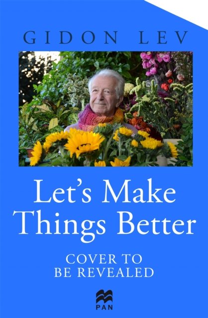 Cover for Gidon Lev · Let's Make Things Better: Finding Hope in the Darkest Days (Taschenbuch) (2024)