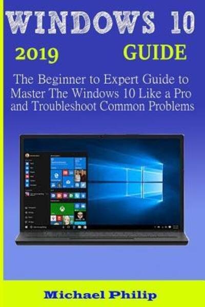 Cover for Michael Philip · Windows 10 2019 Guide (Paperback Book) (2019)