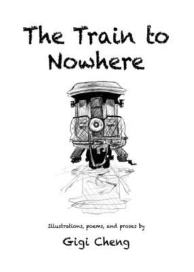 Cover for Chi Yin Cheng · Train to Nowhere (Bok) (2022)
