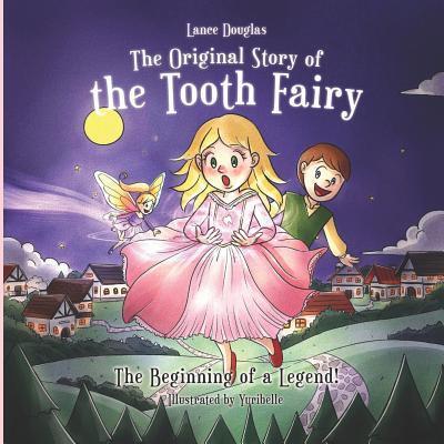 Cover for Lance Douglas · The Original Story of the Tooth Fairy - The Beginning of a Legend! (Paperback Book) (2019)