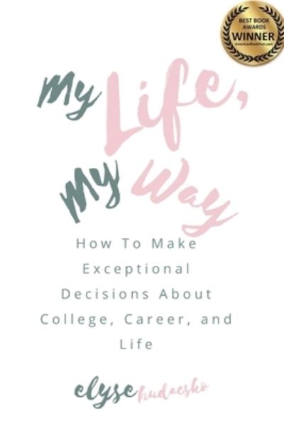 Cover for Elyse Hudacsko · My Life, My Way (Paperback Book) (2019)