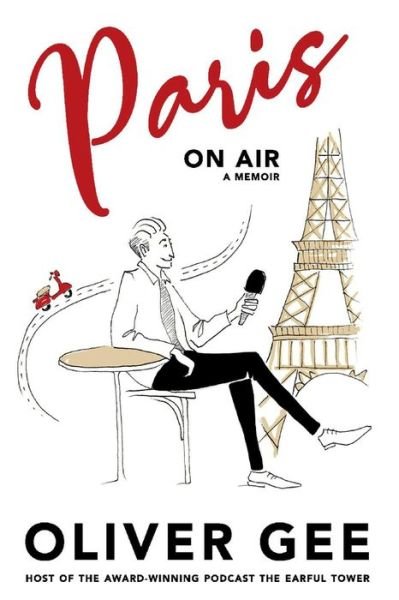 Paris On Air - Oliver Gee - Books - BookBaby - 9781098301996 - September 14, 2020