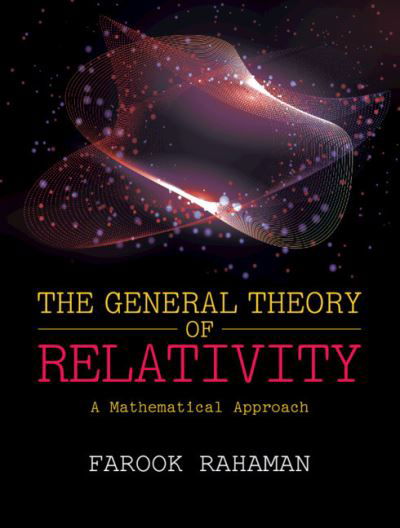 Cover for Rahaman, Farook (Jadavpur University, Kolkata) · The General Theory of Relativity: A Mathematical Approach (Innbunden bok) [New edition] (2021)