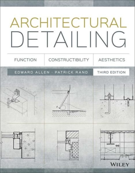 Cover for Allen, Edward (Yale University; Massachusetts Institute of Technology) · Architectural Detailing: Function, Constructibility, Aesthetics (Paperback Bog) (2016)