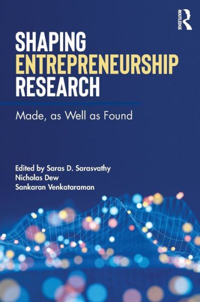 Cover for Saras Sarasvathy · Shaping Entrepreneurship Research: Made, as Well as Found (Paperback Book) (2020)