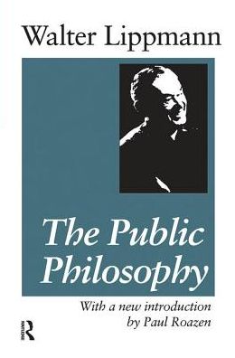 Cover for Walter Lippmann · The Public Philosophy (Hardcover Book) (2017)