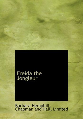 Freida the Jongleur - Barbara Hemphill - Books - BiblioLife - 9781140561996 - April 6, 2010