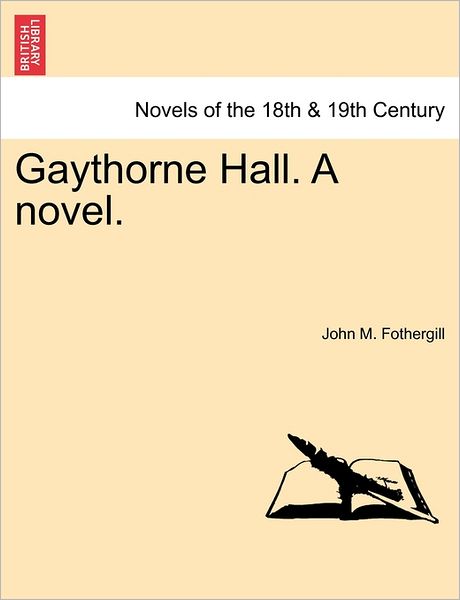 Cover for John M Fothergill · Gaythrone Hall, a Novel, Volume I of II (Paperback Book) (2011)