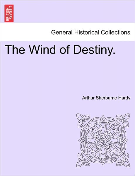 Cover for Arthur Sherburne Hardy · The Wind of Destiny. (Paperback Bog) (2011)