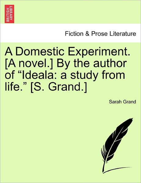 Cover for Sarah Grand · A Domestic Experiment. [a Novel.] by the Author of (Taschenbuch) (2011)