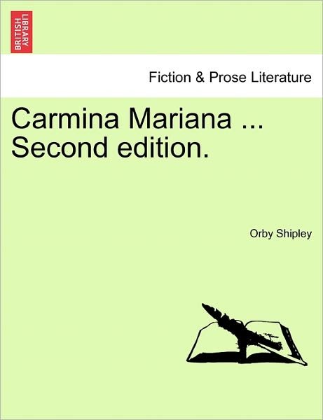 Cover for Orby Shipley · Carmina Mariana ... Second Edition. (Pocketbok) (2011)