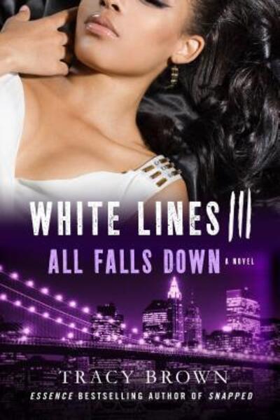 Cover for Tracy Brown · White Lines III: All Falls Down: A Novel - White Lines (Paperback Book) [First edition. edition] (2015)