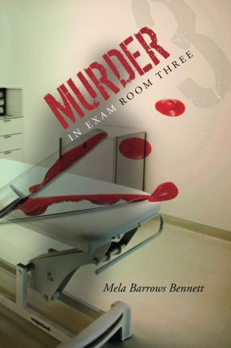 Cover for Mela Barrows Bennett · Murder in Exam Room Three (Paperback Book) (2012)