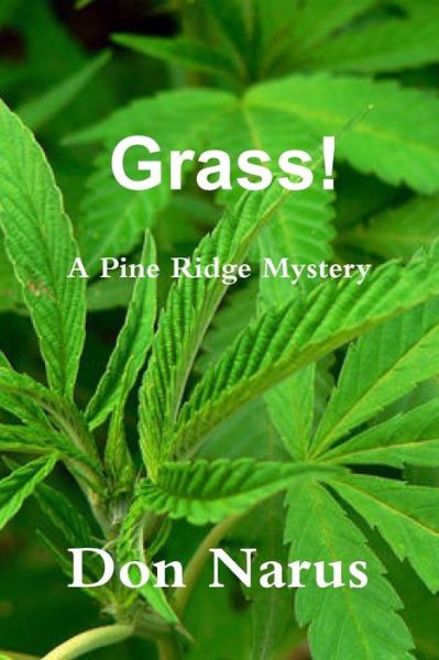 Cover for Don Narus · Grass! - a Pine Ridge Mystery (Taschenbuch) (2015)